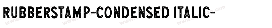 RubberStamp-Condensed Italic字体转换